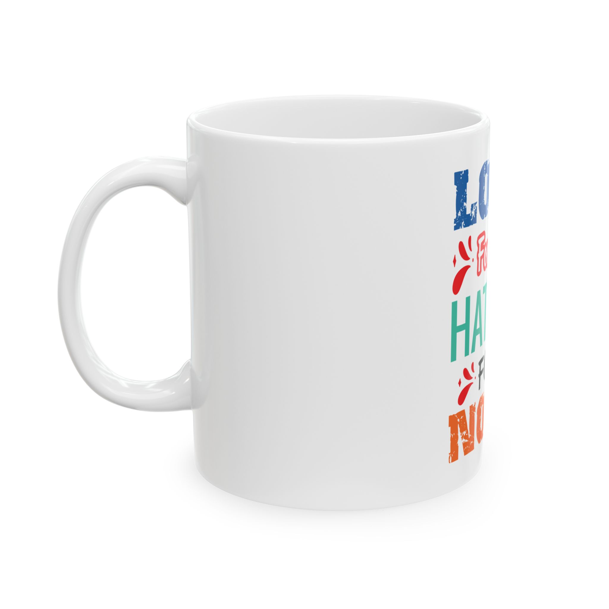 Inspirational Ceramic Mug - "Love For All, Hatred For None" - 11oz & 15oz Options – Bild 3